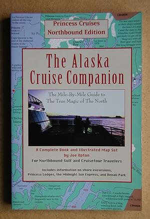 The Alaska Cruise Companion: A Mile By Mile Guide.