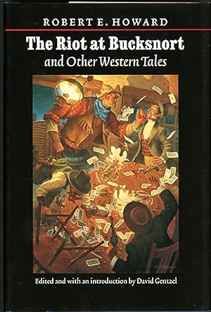 THE RIOT AT BUCKSNORT AND OTHER WESTERN TALES.Edited and with an Introduction by David Gentzel