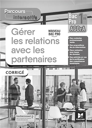 Parcours interactifs - GERER LES RELATIONS AVEC LES PARTENAIRES - 1re Bac Pro AGOrA - 2021 - Corrigé