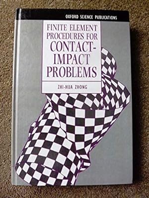 Finite Element Procedures for Contact-Impact Problems (Oxford Science Publications)