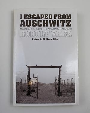 I Escaped from Auschwitz: Including the Text of the Auschwitz Protocols
