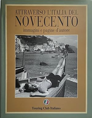 Attraverso l'Italia del Novecento. Immagini e pagine d'autore