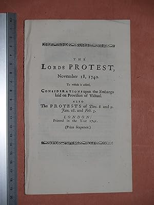 The Lords protest, November 18, 1740. To which is added Considerations upon the embargo of victua...