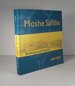 Moshe Safdie : Buildings and Projects 1967-1992