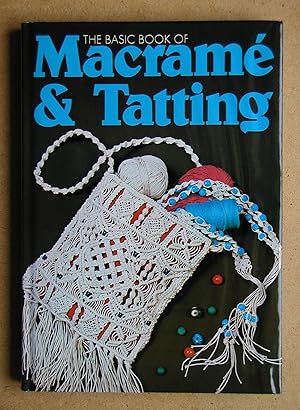 The Basic Book of Macrame and Tatting.
