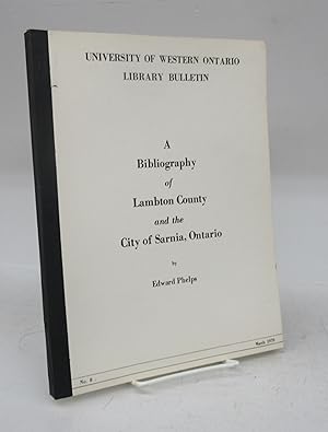 A Bibliography of Lambton County and the City of Sarnia, Ontario
