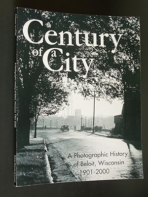 Century of a City: A Photographic History of Beloit, Wisconsin 1901-2000