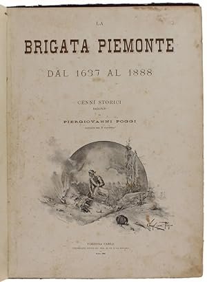 LA BRIGATA PIEMONTE DAL 1637 AL 1888. Cenni storici.: