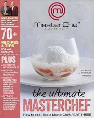 The Ultimate Masterchef: How To Cook Like A Masterchef: Part Three