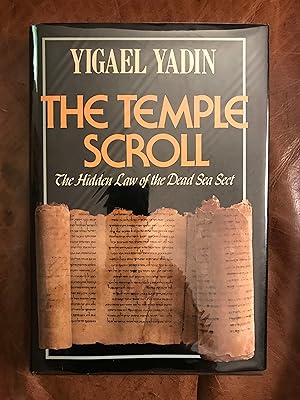 The Temple Scroll The Hidden Law Of the Dead Sea Sect