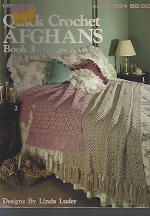 Quick Crochet Afghans Bk. 3 (Leisure Arts #824)