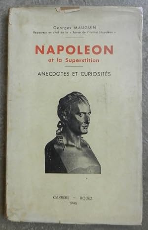Napoléon et la superstition. Anecdotes et curiosités.
