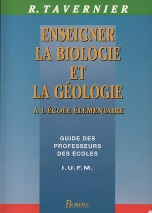 Enseigner la biologie et la g?ologie - Raymond Tavernier