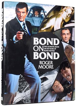 Bond On Bond. The Ultimate Book on 50 Years of Bond Movies