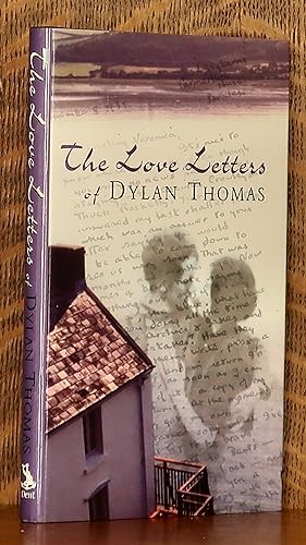THE LOVE LETTERS OF DYLAN THOMAS