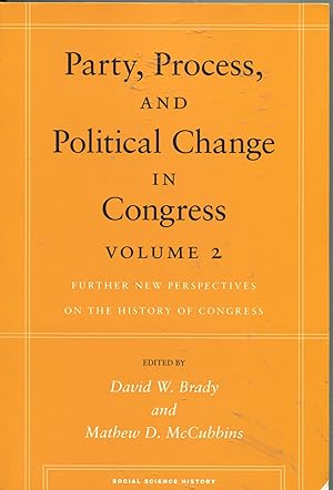 Party, Process, and Political Change in Congress: Volume 2; further new perspectives on the histo...