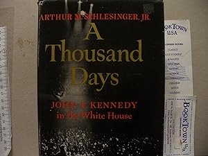 A Thousand Days John F. Kennedy in the White House
