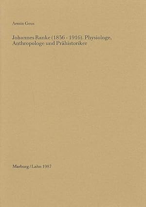 Johannes Ranke (1836 - 1916), Physiologe, Anthropologe und Prähistoriker. [Gedenkrede in Thurnau ...