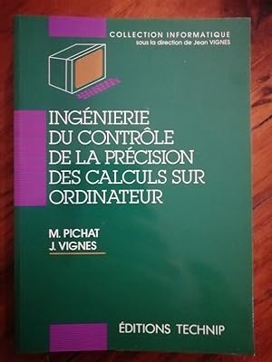 Ingénierie du contrôle de la précision des calculs sur ordinateur 1993 - PICHAT Michèle et VIGNES...