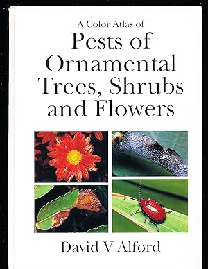 A Color Atlas of Pests of Ornamental Trees, Shrubs, and Flowers