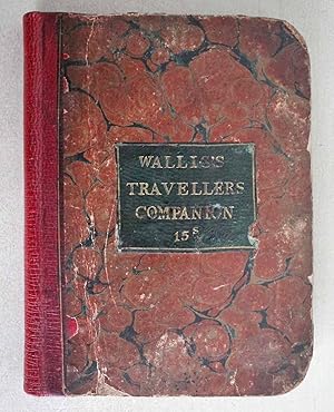 Wallis's Travellers Companion Wallis's New Pocket Edition of the English Counties or Travellers C...