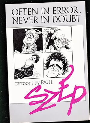Often in Error, Never in Doubt: Cartoons by Paul Szep