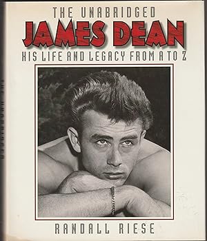 The Unabridged James Dean: His Life and Legacy from A-Z