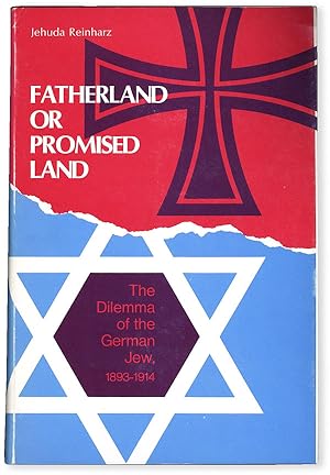 Fatherland or Promised Land: the Dilemma of the German Jew, 1893-1914