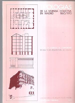 TIPOLOGIAS DE LA VIVIENDA COLECTIVA EN MADRID 1860-1970