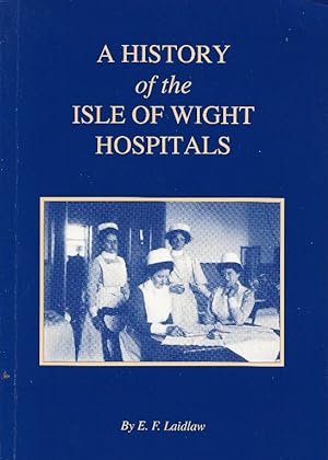 A History of the Isle of Wight Hospitals