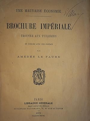 Une mauvaise économie. Brochure impériale trouvée aux Tuileries. / Discours de M. A. Thiers sur l...