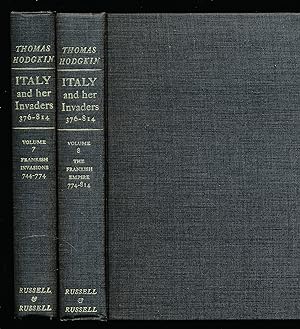 Italy and Her Invaders 376-814. Volumes VII (Frankish Invasions 744-774) & VIII (The Frankish Emp...