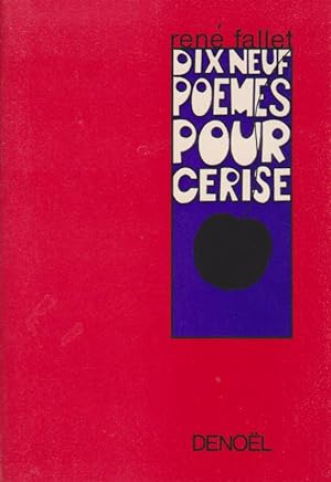 Dix-neuf poemes pour Cerise. Edition originale.