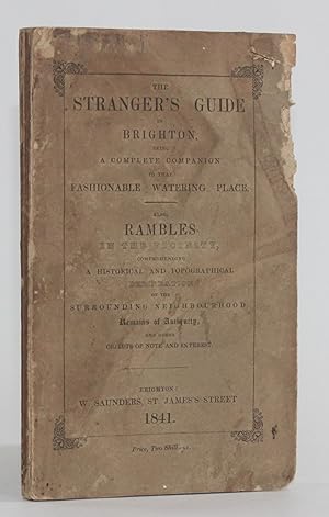 THE STRANGER'S GUIDE IN BRIGHTON, BEING A COMPLETE COMPANION TO THAT FASHIONABLE WATERING PLACE A...