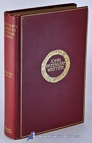 The Complete Poetical Works of John Greenleaf Whittier