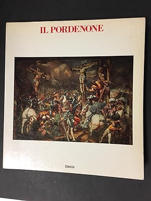 Il Pordenone. A cura di Furlan Caterina. Electa. 1984