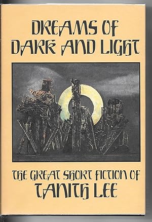 Dreams of Dark and Light: The Great Short Fiction of Tanith Lee