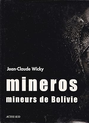Mineros. Mineurs de Bolivie