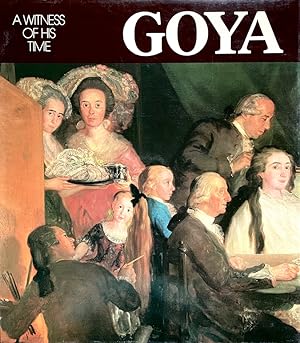 Goya: A Witness of His Times