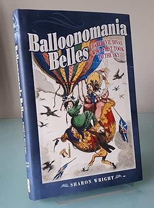 Balloonomania Belles: Daredevil Divas who First Took to the Sky