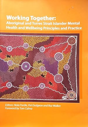 Working Together: Aboriginal and Torres Strait Islander Mental Health and Wellbeing Principles an...