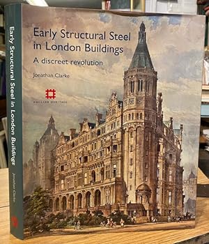 Early Structural Steel in London Buildings : A Discreet Revolution