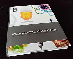 Molecular Gastronomy By Molecule-R: An Introduction to the Science Behind 40 Spectacular Recipes