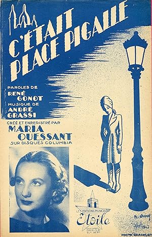 "C'ÉTAIT PLACE PIGALLE par Maria OUESSANT" Paroles de René GONOT / Musique de André GRASSI / Part...