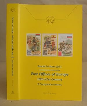 Post Offices Of Europe 18th - 21st Century - A Comparative History
