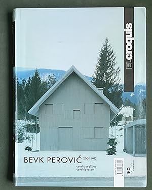 El Croquis 160: Bevk Perovic; 2004-2012 : condicionalismo : conditionalism.