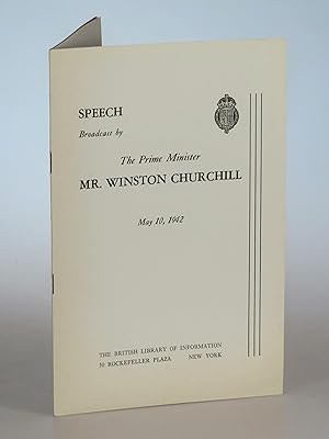Speech Broadcast by The Prime Minister Mr. Winston Churchill, May 10, 1942