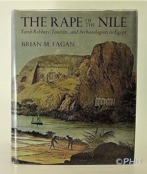 The Rape of the Nile: Tomb Robbers, Tourists, and Archaeologists in Egypt