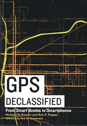 GPS Declassified From Smart Bombs to Smartphones
