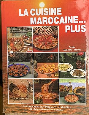La cusine marocaine .plus 200 nouvelles recettes marocaines et étrangères
